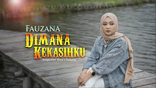 Download lagu Fauzana - Dimana Kekasihku mp3 Download lagu Fauzana - Dimana Kekasihku mp3