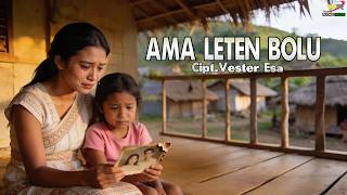 Download lagu AMA LETEN BOLU - Cipt.Vester Esa || Lagu Timor Paling Sedih mp3