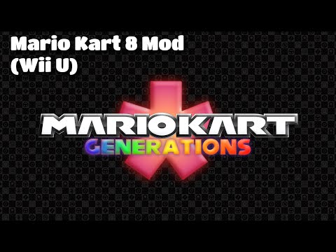 Mario Kart Generations - Mario Kart 8 Mod (Wii U)