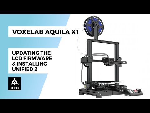 Voxelab Aquila X1 | Updating the LCD Firmware & Installing Unified 2 Firmware