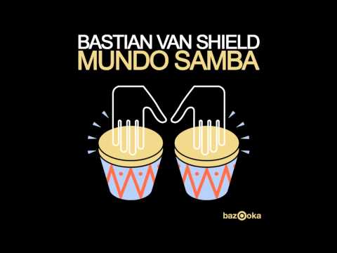 Bastian Van Shield - Mundo Samba (Original Mix)