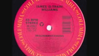 James &#39;D-Train&#39; Williams - Misunderstanding