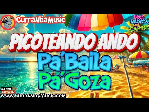 PICOTEANDO ANDO, PA´BAILA PA´GOZA, SALSA Y VERBENA #CurrambaMusic #SalsaYVerbena #PicoteandoAndo