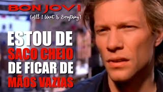 Bon Jovi - All I Want Is Everything (Legendado em Português)