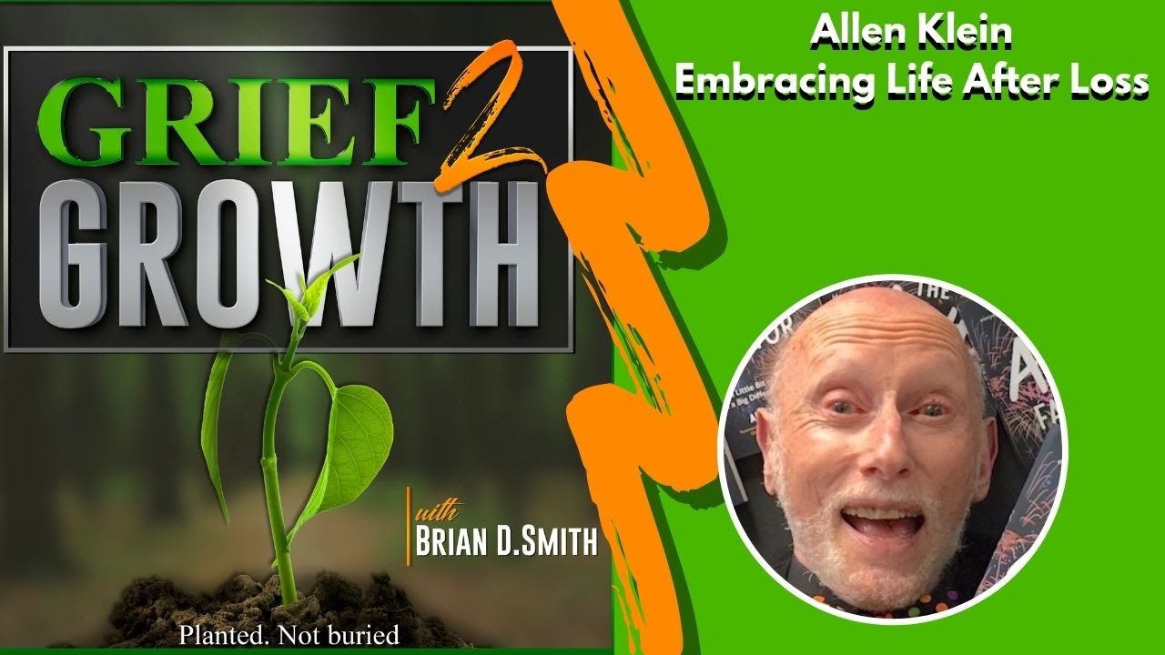 Allen Klein- Embracing Life After Loss