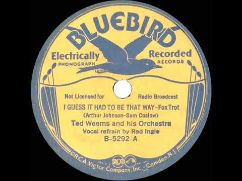 1933 Ted Weems - I Guess It Had To Be That Way (Red Ingle, vocal)