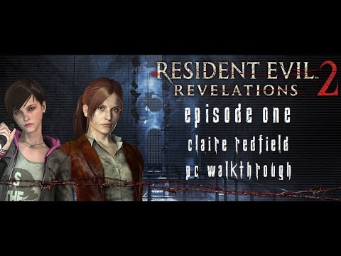 Resident Evil : Revelations 2 - Episode 2 PC