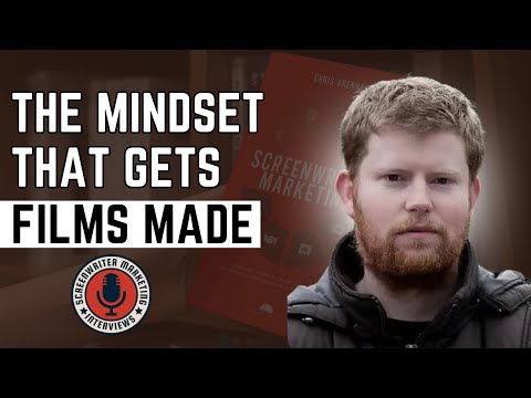 Want Your Script Made? This Mindset Shift Changes Everything | The Screenwriter Marketing Interviews