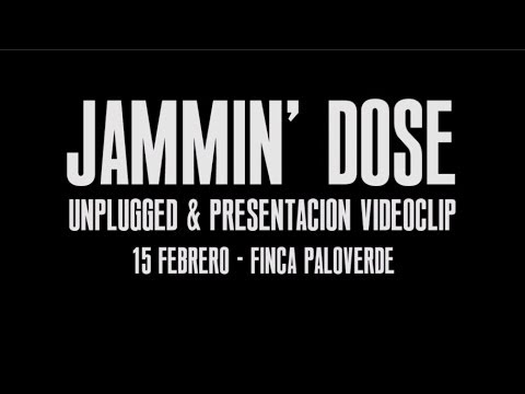 Jammin' Dose 'Unplugged' & Presentación Videoclip