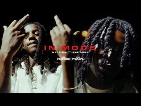 Margiela Ft. OMB Peezy - "In Mode" Shot by @bennycommas Edited by @visualsbyal_