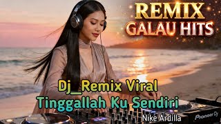 Download lagu DJ Tinggallah Ku Sendiri Remix Full Bass 🔥 Lagu Kenangan Viral 2026 mp3