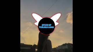 Download lagu Lagu Speed Up  Su Terlalu Lama❤️‍🩹🔥 mp3