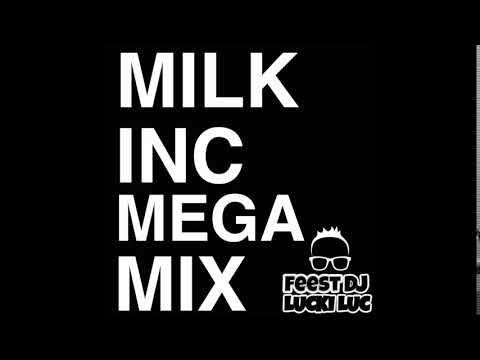 Milk Inc VS. Feest DJ Lucki Luc -  Milk Inc Mega Mix