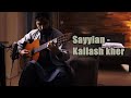Sayyian - Kailash Kher - Classical fingerstyle guitar cover
