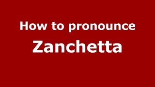 How to pronounce Zanchetta