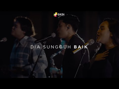 Dia Sungguh Baik (Cover) | GKDI Worship | Lagu Rohani Kristen