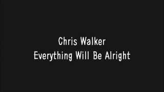 Chris Walker - Everything Will Be Alright (Lyrics)