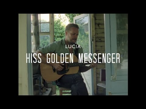Hiss Golden Messenger - Lucia