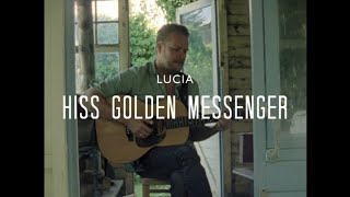 Hiss Golden Messenger - Lucia