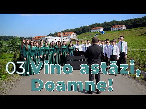 03. Vino astăzi, Doamne! — Corul Integritas
