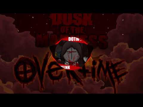 dusk of the madness overtime SoundTrack : live to kill.