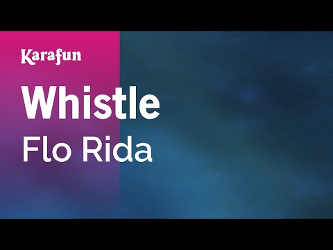 Karaoke Whistle - Flo Rida *
