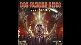 Cult Classic - Dog Fashion Disco (Full album)