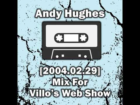 Andy Hughes - Mix For Villo's Web Show [2004.02.29]