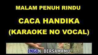 Download lagu MALAM PENUH RINDU - CACA HANDIKA (KARAOKE NO VOCAL) mp3