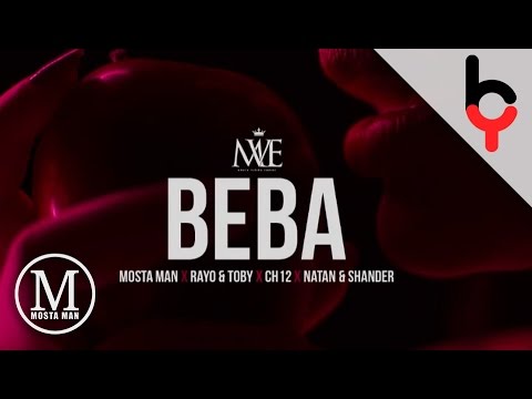 Beba - Mosta Man Ft Rayo y Toby x CH12 x Natan & Shander