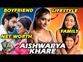 Aishwarya Khare Boyfriend, Net worth, Lifestyle, Family, Biography & More