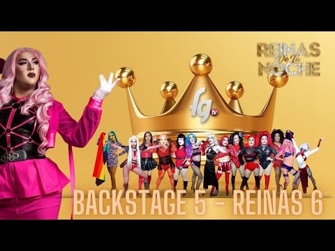 BACKSTAGE 5 REINAS DE LA NOCHE / TEMP 6 - CANAL FARANDULA GAY