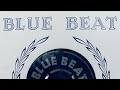 Blue Beat Ska Rocksteady Selection