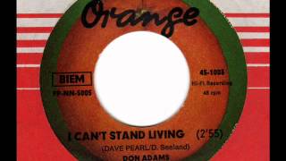 DON ADAMS  I can't stand living