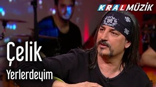 Çelik - Yerlerdeyim (Mehmet&#39;in Gezegeni)