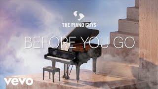The Piano Guys - Before You Go (Visualizer)