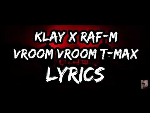 Klay bbj ft Raf-M vroom vroom t-max lyrics/paroles