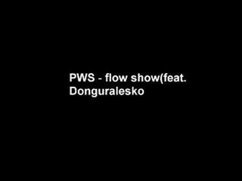 PWS - flow show(feat. Donguralesko)