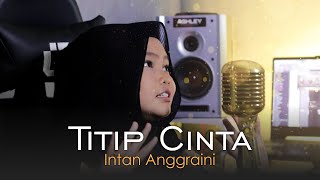 Download lagu TITIP CINTA - INTAN ANGGRAINI (COVER) mp3