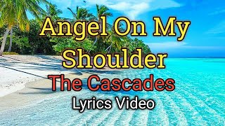 Angel On My Shoulder - The Cascade (Lyrics Video)