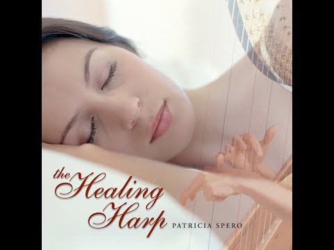 The Healing Harp - Patricia Spero [Full Album]