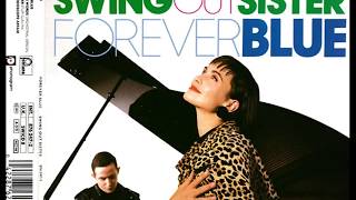 Swing Out Sister   Forever Blue EggsDigiwerks Extended Rewerk