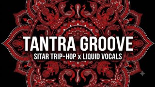 Tantra Groove: Sitar Trip-Hop x Liquid Vocals for Nervous System Reset