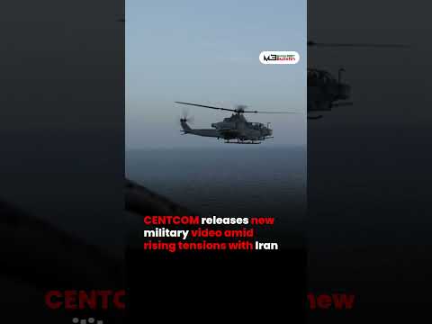 CENTCOM Releases New Video as US-Iran Tensions Rise