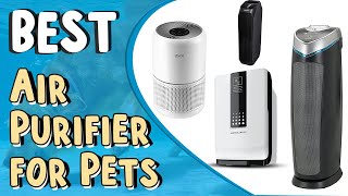 Best Air Purifier for Pets _ Top 5 Air Purifier for Pets _ Air Purifier for Pets Large Room