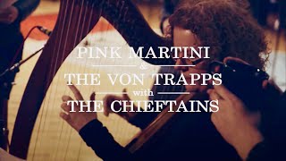 Pink Martini &amp; The von Trapps meet The Chieftains