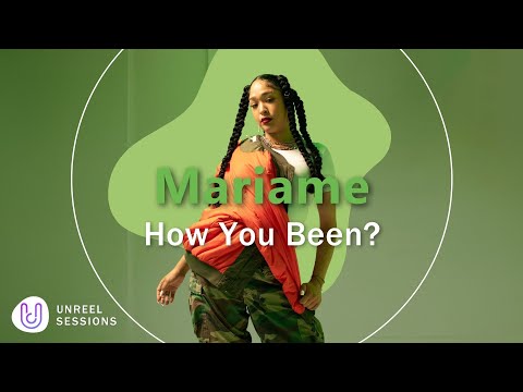 Mariame - How You Been X Unreel Sessions
