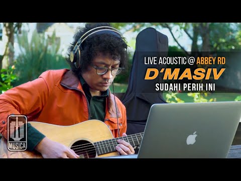 D'MASIV - Sudahi Perih Ini (Live Acoustic @ABBEY RD)