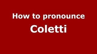 How to pronounce Coletti