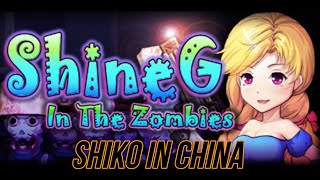 SHIKO IN CHINA - SHINEG IN THE ZOMBIES